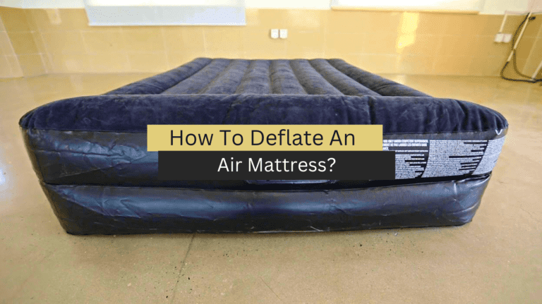 How To Deflate An Air Mattress?
