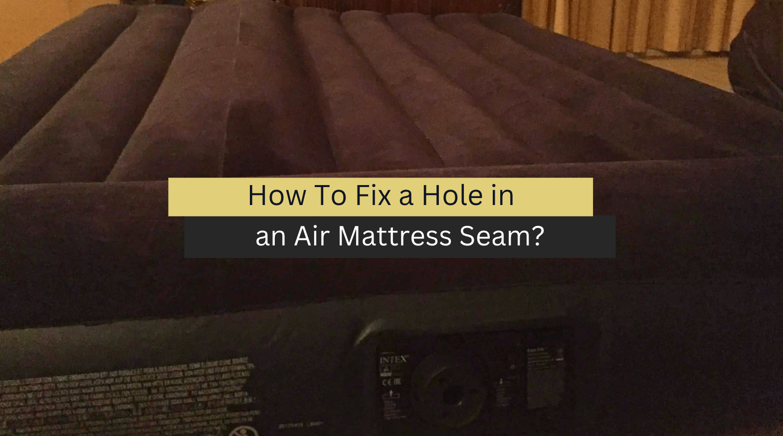 fix hole in air mattress seam