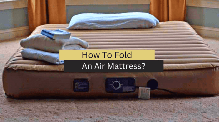 How To Fold An Air Mattress?