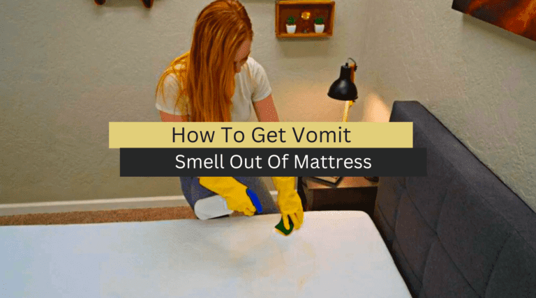 How To Get Vomit Smell Out Of Mattress?
