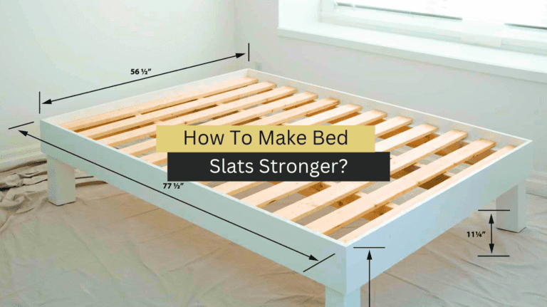 How To Make Bed Slats Stronger?