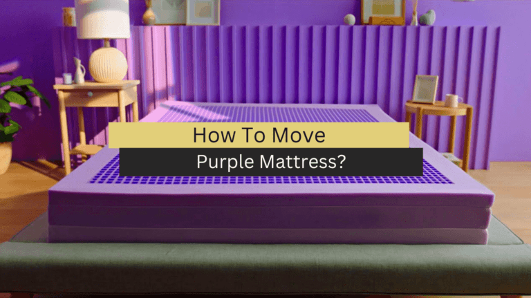 How To Move Purple Mattress?