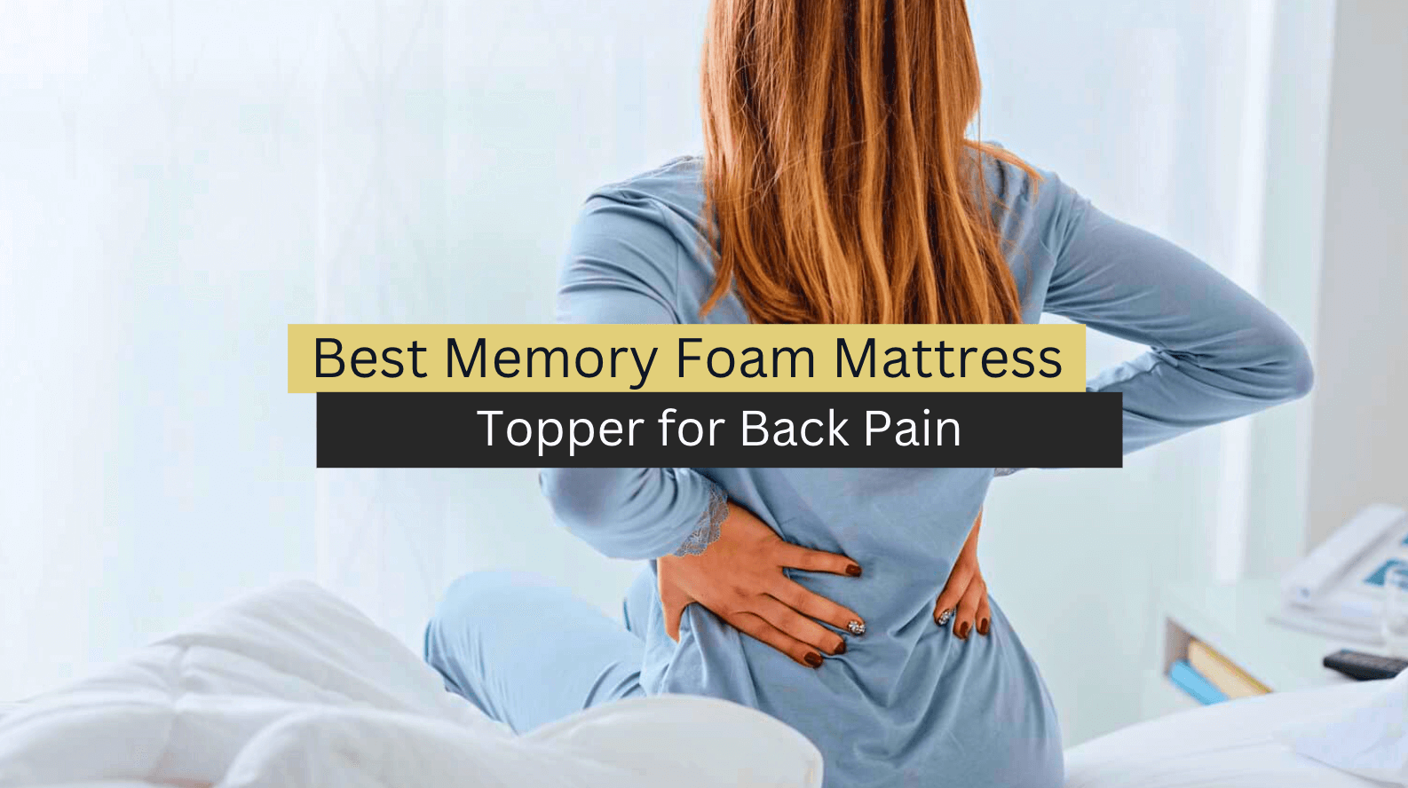 Top 3 Best Memory Foam Mattress Topper for Back Pain (2023)