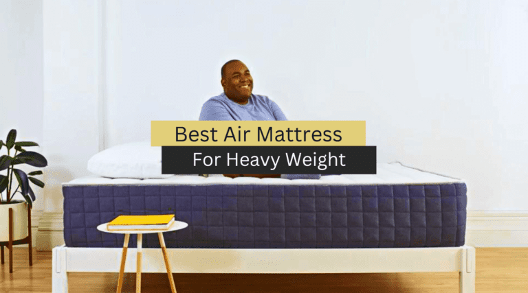 Best Air Mattress for Heavy Weight