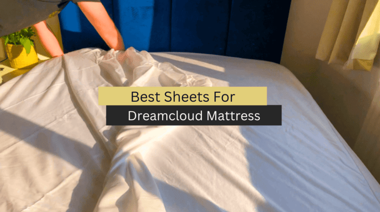 Best Sheets for Dreamcloud Mattress