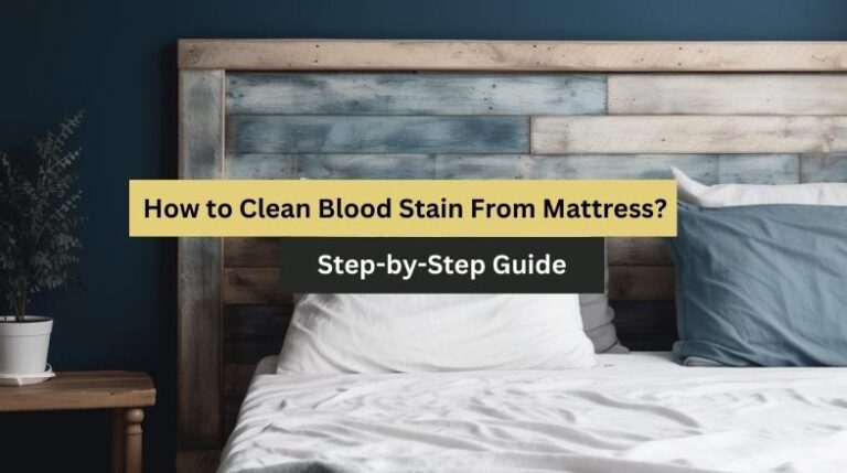 How to Clean Blood Stain From Mattress?