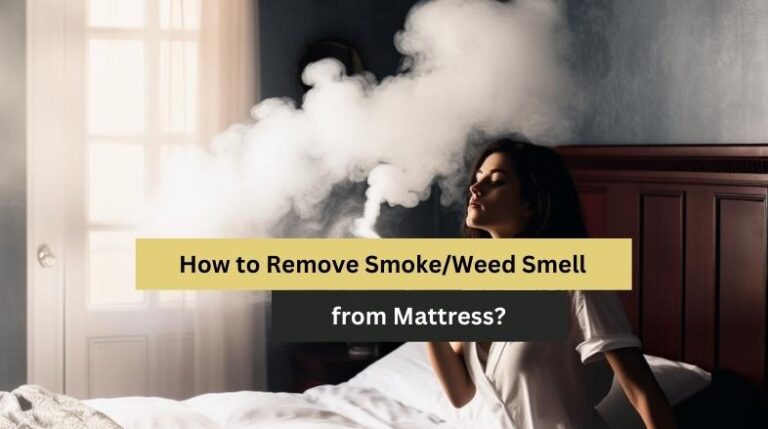How to Remove Smoke and Weed Smell from Mattress?